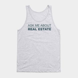 Ask me about real estate Tank Top